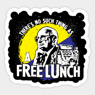 Uncle Milt Friedman - No Free Lunches Sticker